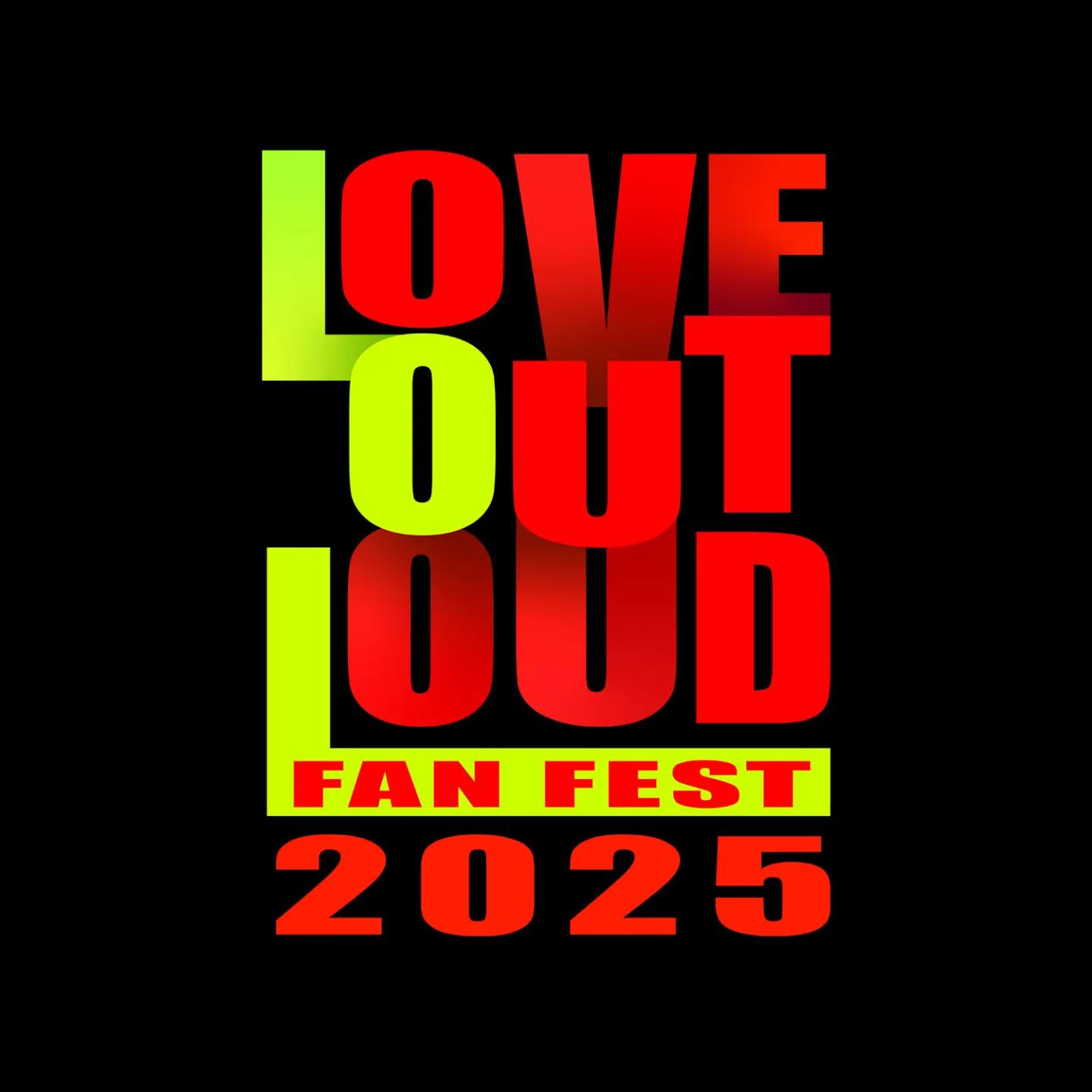 LOVE OUT LOUD FAN FEST 2025